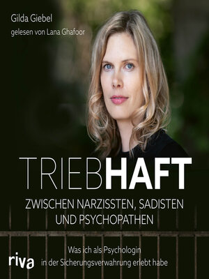 cover image of Triebhaft – Zwischen Narzissten, Sadisten und Psychopathen